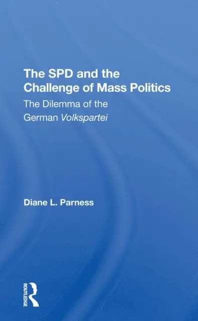 Diane L Parness - Spd And The Challenge Of Mass Politics, E-bok. Tillgänglighet: Lägg i varukorg