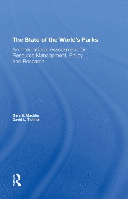 David L. Tichnell, Gary E Machlis - State Of The World's Parks, E-bok