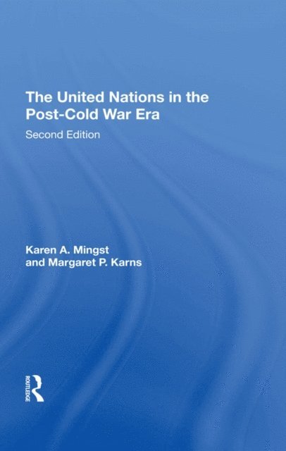Margaret P. Karns, Karen Mingst - United Nations In The Postcold War Era, Second Edition, E-bok
