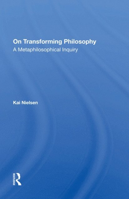 Kai Nielsen - On Transforming Philosophy, E-bok