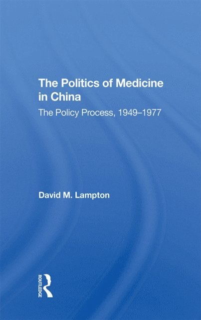 David M Lampton - Politics Medicine China, E-bok