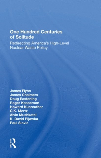 Howard Kunreuther, Roger Kasperson, Doug Easterling, James Chalmers, James Flynn - One Hundred Centuries Of Solitude, E-bok