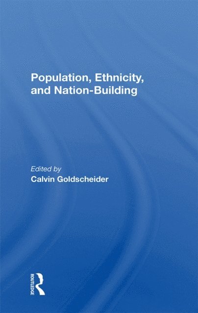 Calvin Goldscheider - Population, Ethnicity, And Nationbuilding, E-bok