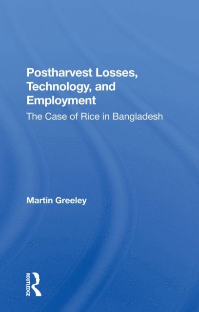 Martin Greeley - Postharvest Losses, Technology, And Employment, E-bok