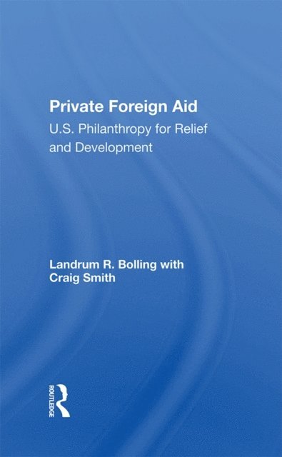 Craig Smith, Landrum R Bolling - Private Foreign Aid, E-bok