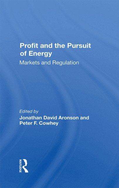 Peter F Cowhey, Jonathan D Aronson - Profit And The Pursuit Of Energy, E-bok