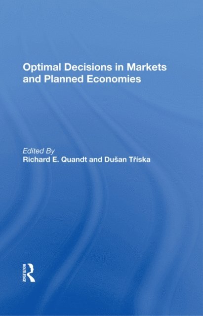 Dusan Triska, Richard Quandt - Optimal Decisions In Markets And Planned Economies, E-bok. Tillgänglighet: Lägg i varukorg