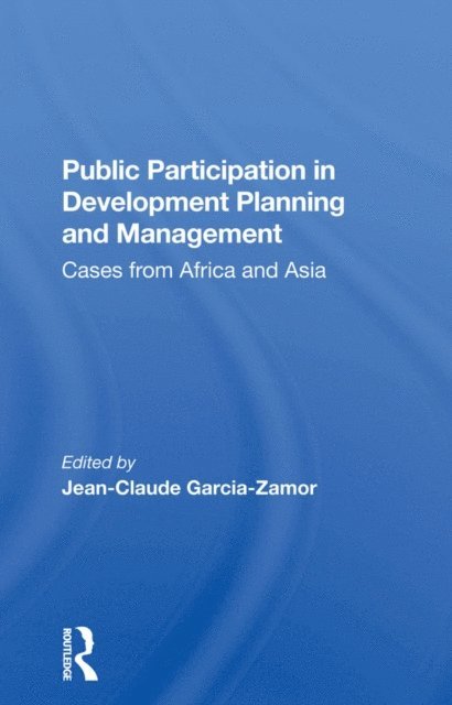 Jean-claude Garcia-zamor - Public Participation In Development Planning And Management, E-bok