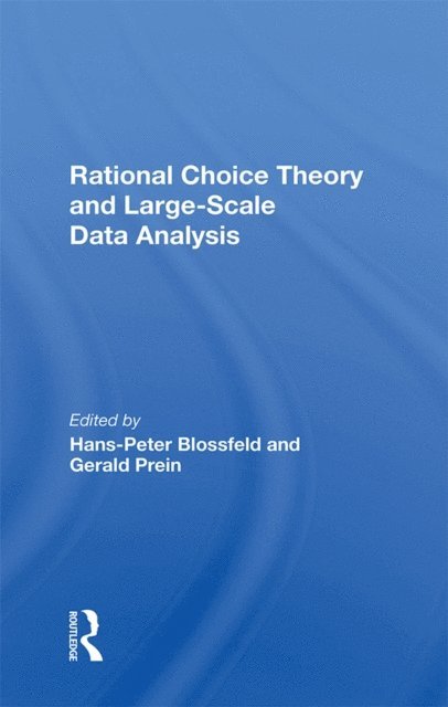 Gerald Prein, Hans-peter Blossfeld - Rational Choice Theory And Largescale Data Analysis, E-bok
