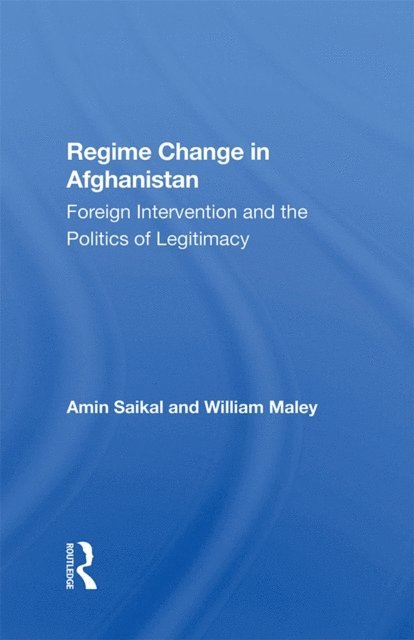 William Maley, Amin Saikal - Regime Change In Afghanistan, E-bok