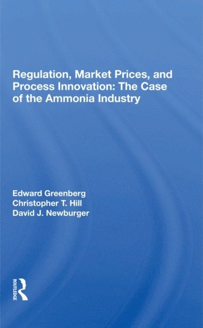 David J. Newburger, Christopher T. Hill, Edward Greenberg - Regulation, Market Prices, And Process Innovation, E-bok