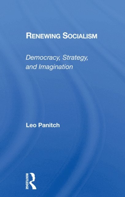 Leo Panitch - Renewing Socialism, E-bok