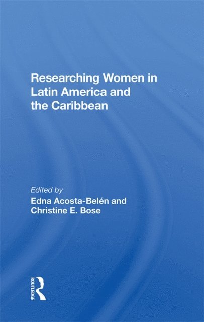 Christine E. Bose, Edna Acosta-belen - Researching Women In Latin America And The Caribbean, E-bok