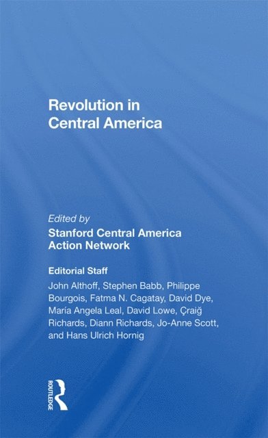Hans Hornig, Jo-Anne Scott, Diann Richards, Craig Richards, David Lowe, Maria Leal, David Dye, Fatma N. Cagatay, Philippe Bourgois, Stephen Babb, John Althoff - Revolution In Central America, E-bok