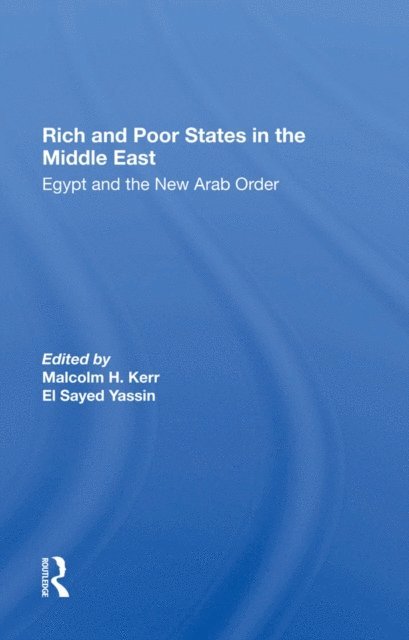 Ismail Serageldin, Jeswald Salacuse, El Sayed Yassin, Malcolm H. Kerr - Rich And Poor States In The Middle East, E-bok
