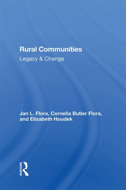 Mark Weinberg, Elizabeth Houdek, Cornelia Flora, Jan L. Flora - Rural Communities Study Guide, E-bok