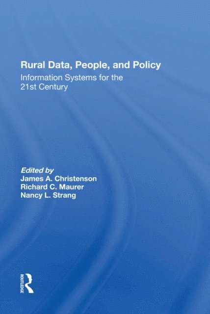 James A Christenson, Nancy Strang, Lis M. Maurer - Rural Data, People, And Policy, E-bok