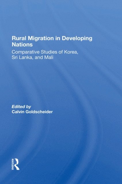 Calvin Goldscheider - Rural Migration In Developing Nations, E-bok