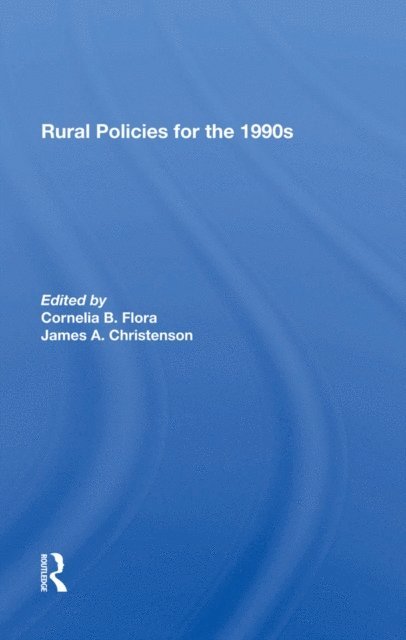 James A Christenson, Cornelia Flora - Rural Policies For The 1990s, E-bok