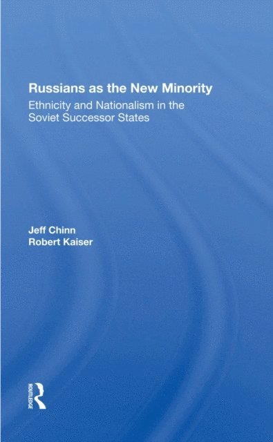 Robert Kaiser, Jeff Chinn - Russians As The New Minority, E-bok