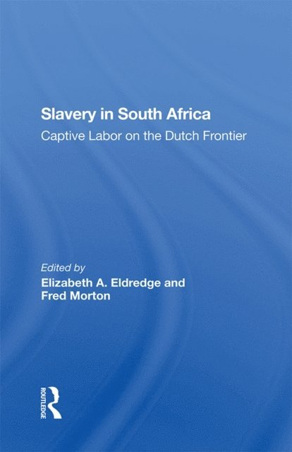 Fred Morton, Elizabeth Eldredge - Slavery In South Africa, E-bok