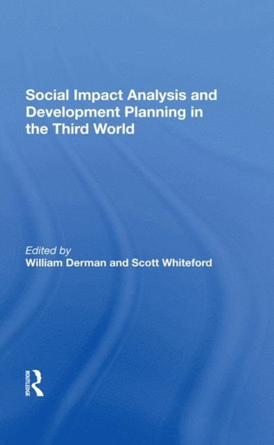 Scott Whiteford, William Derman - Social Impact Analysis And Development Planning In The Third World, E-bok. Tillgänglighet: Lägg i varukorg