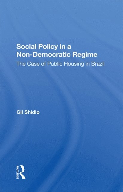 Gil Shidlo - Social Policy In A Nondemocratic Regime, E-bok