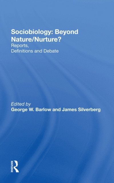 Frank B Livingstone, James Silverberg, George W Barlow - Sociobiology: Beyond Nature/nurture?, E-bok