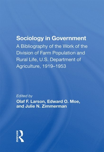 Yvonne B. Oliver, Julie N. Zimmerman, Edward O. Moe, Olaf F. Larson - Sociology In Government, E-bok