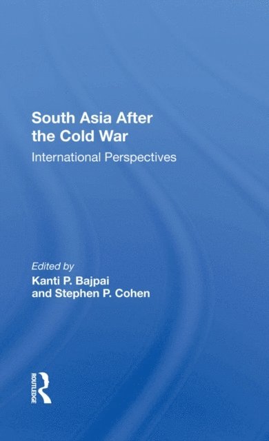 Stephen P Cohen, Kanti P Bajpai - South Asia After The Cold War, E-bok