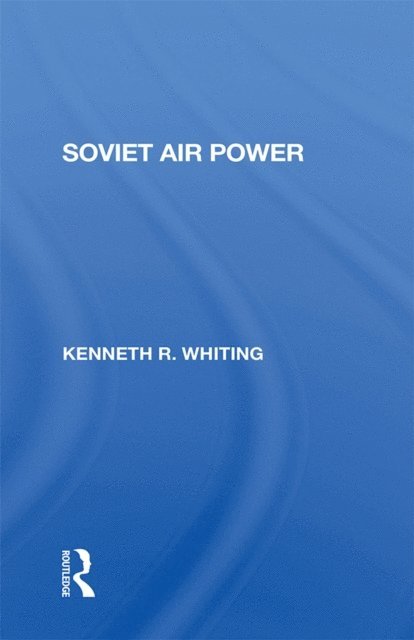 Kenneth Whiting - Soviet Air Power, E-bok. Tillgänglighet: Lägg i varukorg