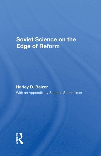 Harley Balzer - Soviet Science On The Edge Of Reform, E-bok