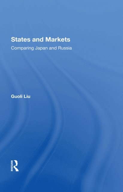 Guoli Liu - States And Markets, E-bok
