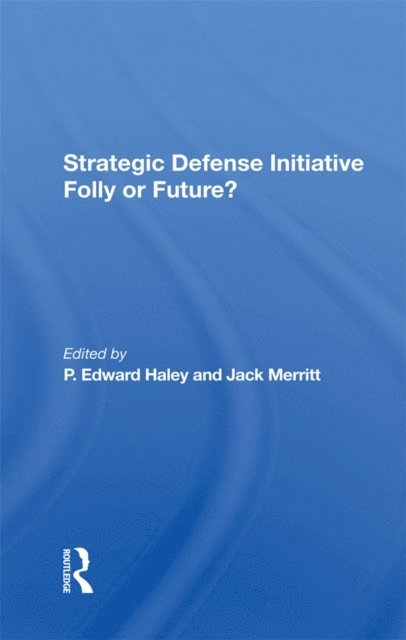 Martin C Needler, Jack Merritt, P. Edward Haley - Strategic Defense Initiative, E-bok