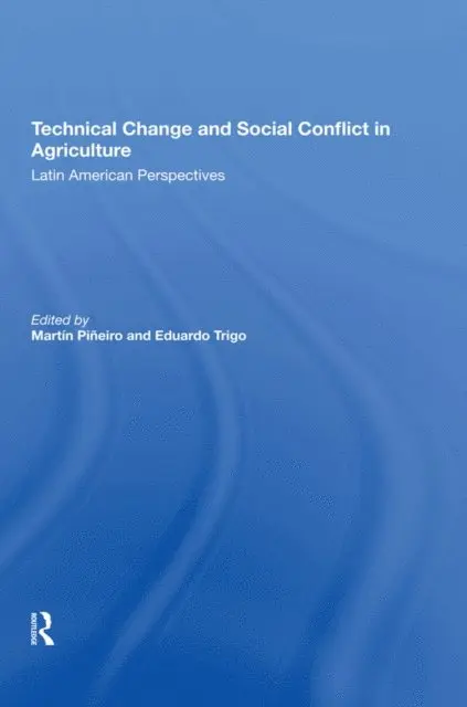 Eduardo J Trigo, Martin E Pineiro - Technical Change And Social Conflict In Agriculture, E-bok. Tillgänglighet: Lägg i varukorg