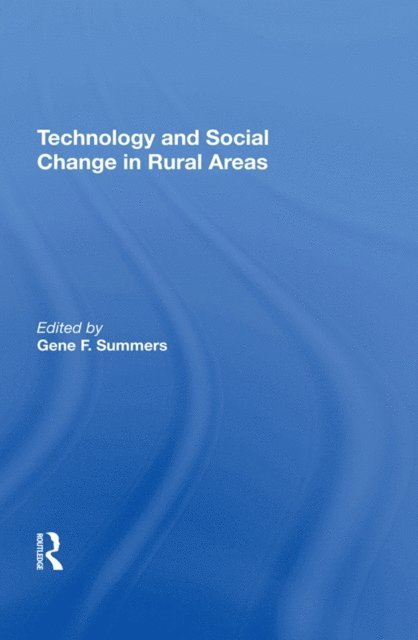 Gene F Summers - Technology And Social Change In Rural Areas, E-bok