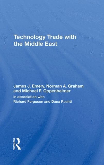 Michael F Oppenheimer, Norman A Graham, James J. Emery - Technology Trade With The Middle East, E-bok