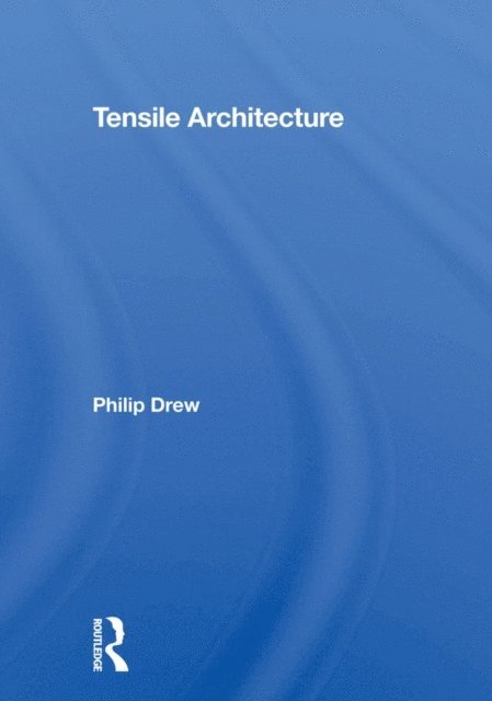Philip Drew - Tensile Architecture, E-bok
