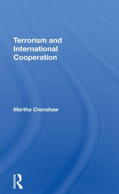 Martha Crenshaw - Terrorism And International Cooperation, E-bok