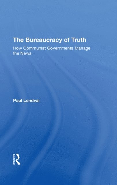Paul Lendvai - Bureaucracy Of Truth, E-bok. Tillgänglighet: Lägg i varukorg