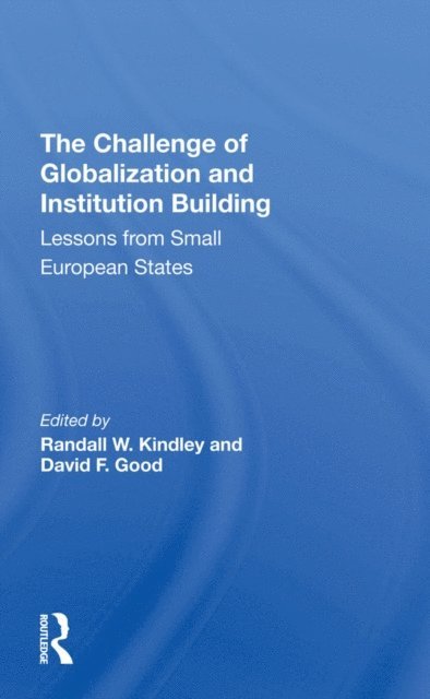 David F Good, Randall W. Kindley - Challenge Of Globalization And Institution Building, E-bok