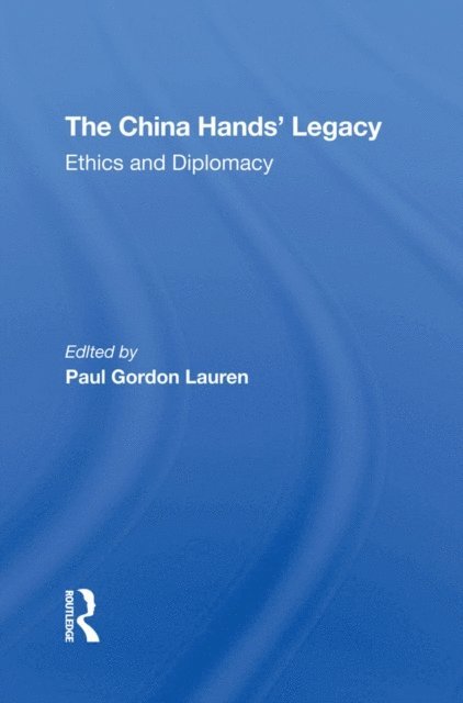 Paul Gordon Lauren - China Hands' Legacy, E-bok