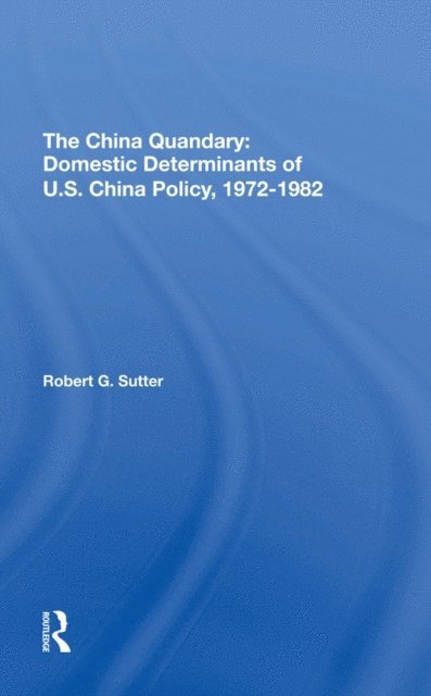 Robert G Sutter - China Quandary, E-bok