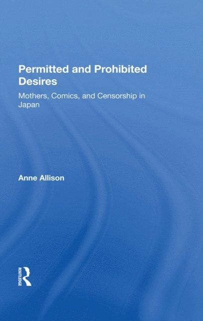 Anne Allison - Permitted And Prohibited Desires, E-bok