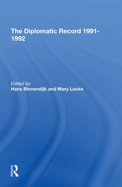 Flora Lewis, Alan Wm Wolff, Mary Locke, Hans Binnendijk - Diplomatic Record 19911992, E-bok