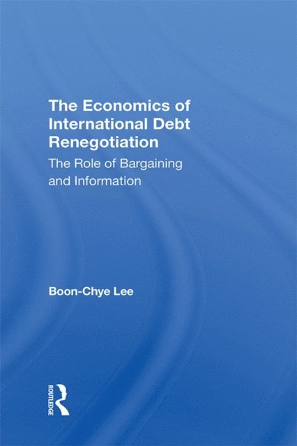 Boon-chye Lee - Economics Of International Debt Renegotiation, E-bok