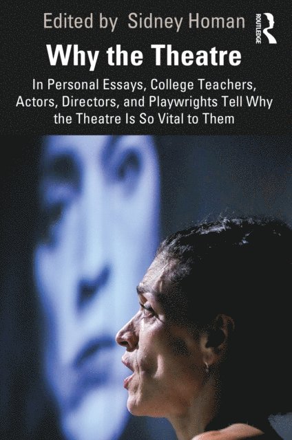 Sidney Homan - Why the Theatre, E-bok