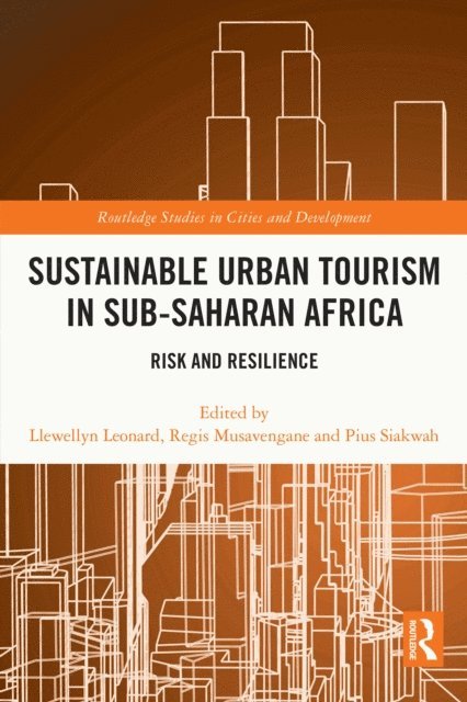 Pius Siakwah, Regis Musavengane, Llewellyn Leonard - Sustainable Urban Tourism in Sub-Saharan Africa, E-bok
