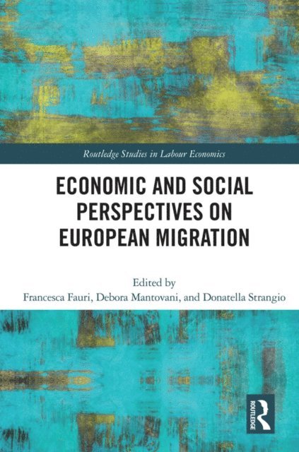 Donatella Strangio, Debora Mantovani, Francesca Fauri - Economic and Social Perspectives on European Migration, E-bok