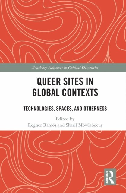 Sharif Mowlabocus, Regner Ramos - Queer Sites in Global Contexts, E-bok
